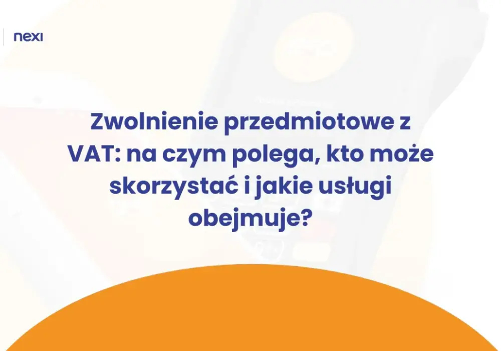 Zwolnienie z VAT (art. 43 ust. 1) - Jak uniknąć pułapek?