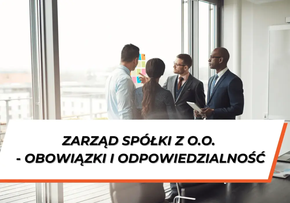 Prezes zarządu - obowiązki, odpowiedzialność i ryzyka
