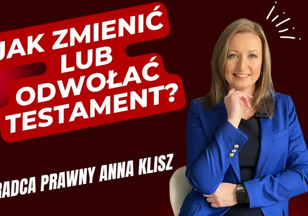 Czy można zmienić testament notarialny? Sprawdź, jak to zrobić legalnie