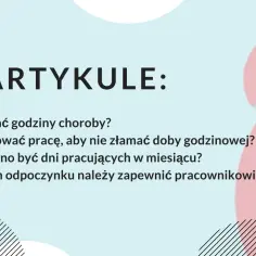 W artykule: jak zliczać godziny choroby, planować pracę, aby nie złamać doby godzinowej, ile dni pracujących w miesiącu i godzin odpoczynku dla pracownika.