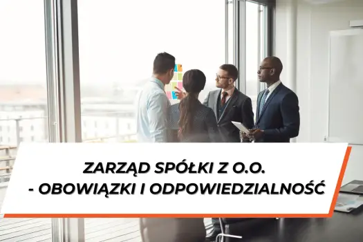 Prezes zarządu - obowiązki, odpowiedzialność i ryzyka