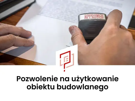 Pozwolenie na użytkowanie - kiedy trzeba i jakie dokumenty?