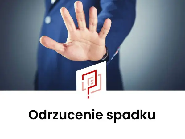 Odrzucenie spadku u notariusza i co dalej - uniknij nieprzyjemnych konsekwencji