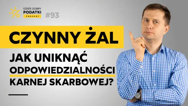 Czynny żal - Jak uniknąć kary i skutecznie naprawić błąd?