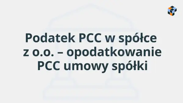 PCC - Podatek od czynności cywilnoprawnych: Przewodnik krok po kroku