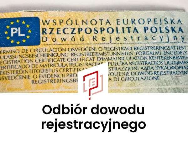 Odbiór dowodu rejestracyjnego - co zabrać i kiedy iść do urzędu?