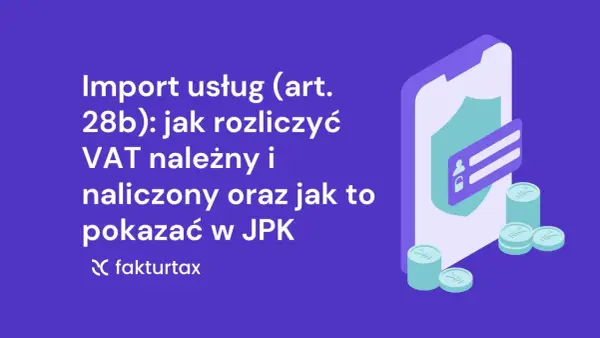 Import usług od zagranicznych kontrahentów - Jak rozliczyć VAT?
