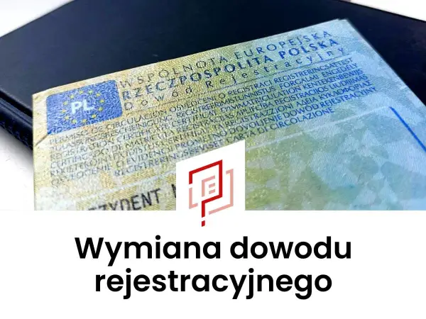 Wymiana dowodu rejestracyjnego - kiedy trzeba i jak to załatwić?