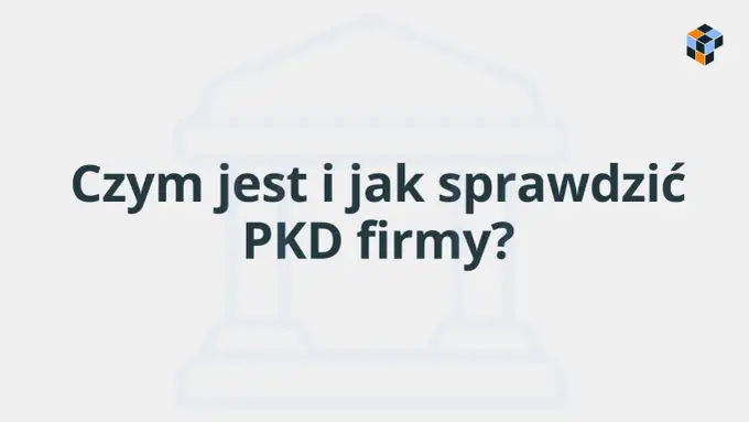 Jak sprawdzić kod PKD firmy i odczytać go bez pomyłek